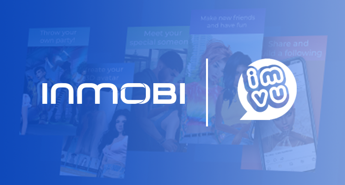 InMobi DSP Helps IMVU Improve Retention, See Over 3x ROAS