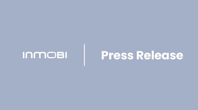 InMobi Unveils Context-Aware, Interactive Video Ads Platform That Delivers Powerful Narratives