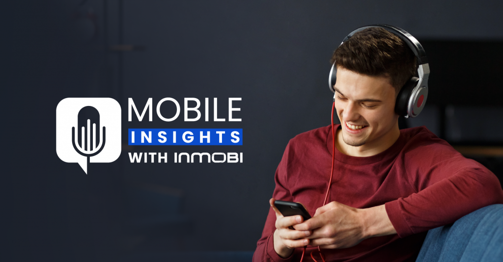 Mobile Insights with InMobi: Robyn Meyers on Video Streaming during COVID-19 